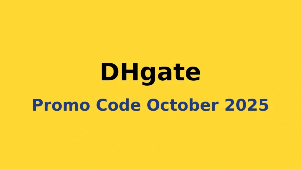 DHgate Promo Code and Coupons – October 2025 Discounts